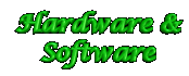 Hardware and Software